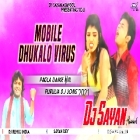 Mobile Dhukalo Virus_Badal Paul ( Pagla Dance Remix ) by Dj Sayan Asansol